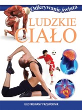 Okładka produktu praca zbiorowa - Ludzkie ciało. Odkrywanie świata