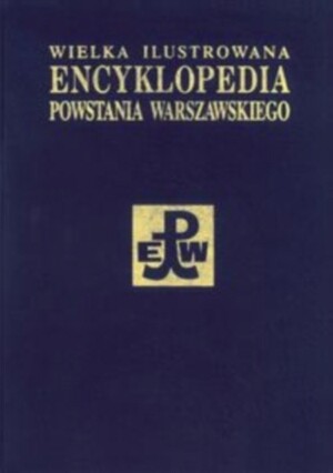 Wielka Ilustrowana Encyklopedia Powstania Warszawskiego. Tom 4