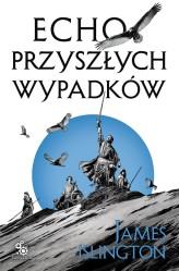 Okładka produktu James Islington - Trylogia Licaniusa. 2. Echo przyszłych wypadków (ebook)