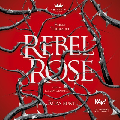 Rebel Rose. Róża Buntu. The Queen’s Council. Tom 1