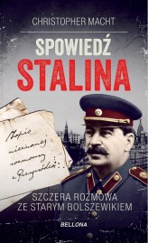 Okładka produktu Christopher Macht - Spowiedź Stalina. Szczera rozmowa ze starym bolszewikiem