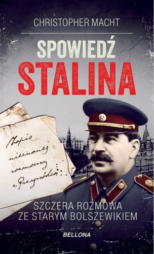 Spowiedź Stalina. Szczera rozmowa ze starym bolszewikiem