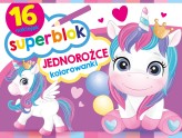 Okładka produktu praca zbiorowa - Superblok. Jednorożce Kolorowanki