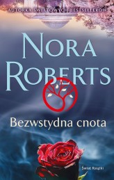 Okładka produktu Nora Roberts - Bezwstydna cnota