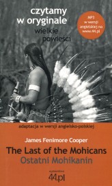 Okładka produktu James Fenimore Cooper - The Last of the Mohicans / Ostatni Mohikanin. Czytamy w oryginale wielkie powieści