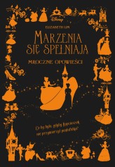 Okładka produktu Elizabeth Lim - Marzenia się spełniają. Mroczne Opowieści (ebook)
