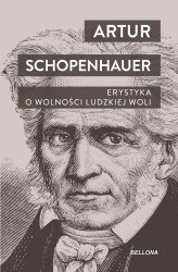 Okładka produktu Artur Schopenhauer - Erystyka. O wolności ludzkiej woli