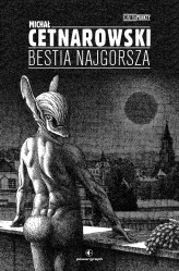 Okładka produktu Michał Cetnarowski - Bestia Najgorsza
