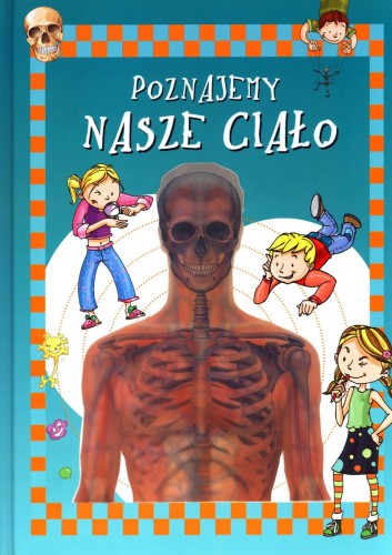 Poznajemy nasze ciało