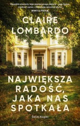 Okładka produktu Claire Lombardo - Największa radość, jaka nas spotkała