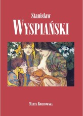 Okładka produktu Marta Romanowska - Stanisław Wyspiański