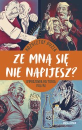 Okładka produktu Krzysztof Pyzia - Ze mną się nie napijesz?