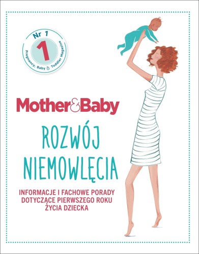 Mother&Baby. Rozwój niemowlęcia. Informacje i fachowe porady