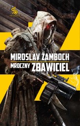 Okładka produktu Miroslav Zamboch - Mroczny Zbawiciel