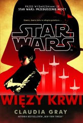Okładka produktu Anna Hikiert-Bereza (tłum.), Claudia Gray - Star Wars. Więzy krwi