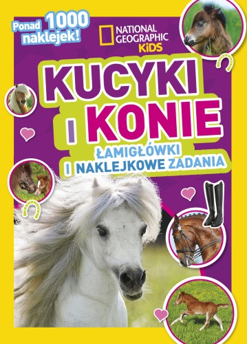 National Geographic Kids. Kucyki i konie. Łamigłówki i naklejkowe zadania