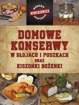 Okładka produktu Robert Winckiewicz - Domowe konserwy w słojach i puszkach oraz kiszonki Bożenki