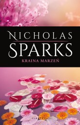 Okładka produktu Nicholas Sparks - [OUTLET] Kraina marzeń (wydanie kolekcyjne)