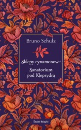 Okładka produktu Bruno Schulz - Sklepy cynamonowe. Sanatorium pod Klepsydrą (ebook)