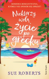 Okładka produktu Sue Roberts - Niektórzy wolą życie po grecku (ebook)