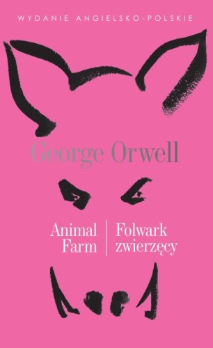 Animal Farm / Folwark zwierzęcy. Literatura w oryginale