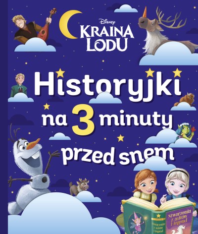 Historyjki na 3 minuty przed snem. Disney Kraina Lodu