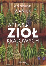 Okładka produktu Arkadiusz Iwaniuk - Atlas ziół krajowych