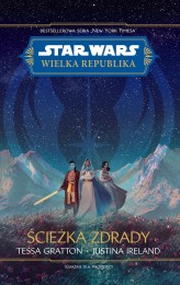Okładka produktu Justina Ireland, Tessa Gratton - Star Wars. Wielka republika. Ścieżka zdrady (ebook)