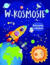 Okładka produktu praca zbiorowa - W kosmosie. Kolorowanka z naklejkami