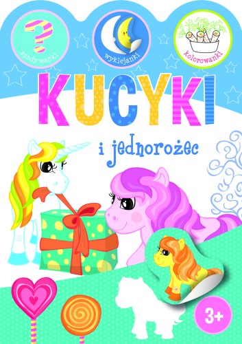 Kucyki i jednorożce. Zgadywanki, wyklejanki, kolorowanki