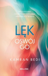 Okładka produktu Kamran Bedi - Lęk. Oswój go i odzyskaj wewnętrzny spokój (ebook)