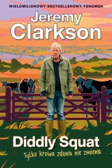Okładka produktu Jeremy Clarkson - Diddly Squat. Tylko krowa zdania nie zmienia