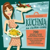 Okładka produktu Marcin Szczygielski - Kuchnia na ciężkie czasy (ebook)