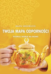 Okładka produktu Beata Abramczyk - Twoja mapa odporności (ebook)