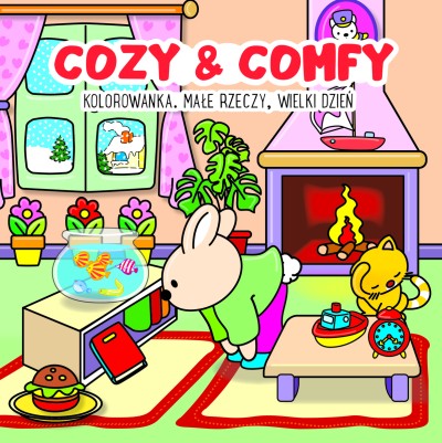 Cozy & Comfy. Małe rzeczy, wielki dzień. Kolorowanka antystresowa