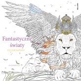 Okładka produktu praca zbiorowa - Fantastyczne światy (kolorowanka)