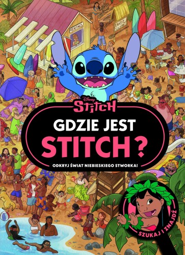 Gdzie jest Stitch? Odkryj świat niebieskiego stworka. Szukaj i znajdź. Disney Stitch