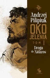 Okładka produktu Andrzej Pilipiuk - Oko Jelenia. Droga do Nidaros