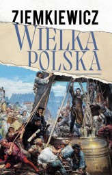 Okładka produktu Rafał A. Ziemkiewicz - Wielka Polska