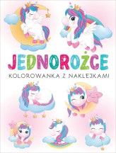 Okładka produktu praca zbiorowa - Jednorożce. Kolorowanka z naklejkami