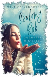 Okładka produktu Maja Czekanowicz - Szalony rok. Opowieść wigilijna