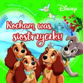 Okładka produktu Aleksandra Górska - Kocham was, siostrzyczki! Rodzinne rymowanki. Disney