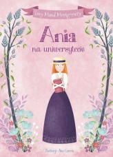 Okładka produktu Lucy Maud Montgomery, Ana Garcia (ilustr.) - Ania na uniwersytecie