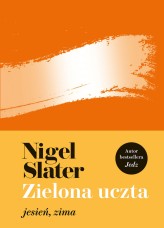 Okładka produktu Nigel Slater - Zielona uczta: jesień, zima (ebook)