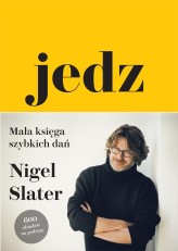 Okładka produktu Nigel Slater - Jedz. Mała księga szybkich dań (ebook)