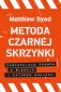 Metoda czarnej skrzynki. Zaskakująca prawda o naturze sukcesu