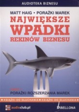 Okładka produktu Matt Haig - Największe wpadki rekinów biznesu. Część 1 - porażki rozszerzania marek. Książka audio 2CD