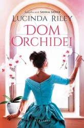 Okładka produktu Lucinda Riley - Dom orchidei