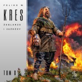 Okładka produktu Feliks W. Kres - Żeglarze i jeźdźcy. Księga Całości. Tom 8 (audiobook)