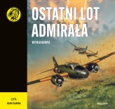 Okładka produktu Witold Kurpis - Ostatni lot admirała (audiobook)
